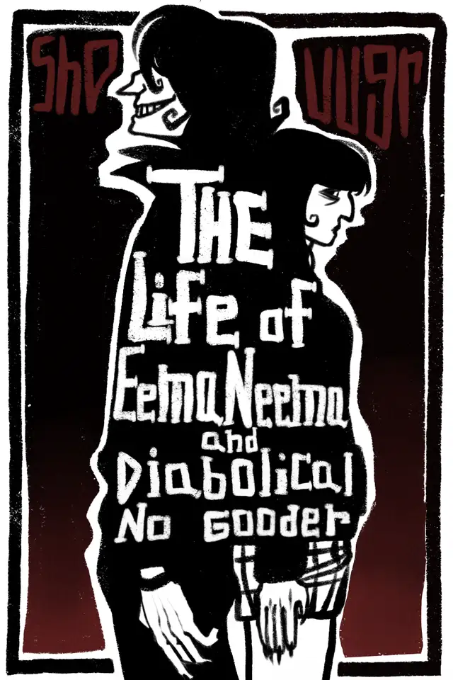 The Life of Eema Neema and Diabolical No Gooder