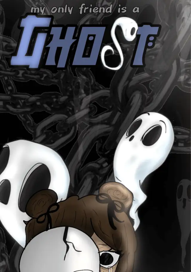 My only friend is a ghost
