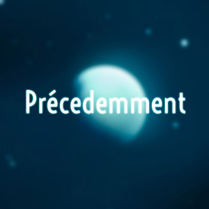 Précédemment