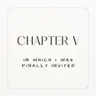 Chapter 5. In which I was Finally Invited. Part I