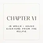 Chapter 6. In which I Saved Everyone from the Kelpie. Part I