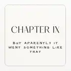 Chapter 9. But Apparently it Went Something Like That. Part I