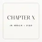 Chapter 10. In Which I Died. Part I