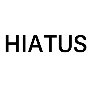 Extended Hiatus.
